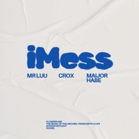iMess (feat. Maijor Habe) - Single - Mr Luu & Crox