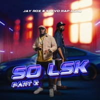 So Lsk (Part 2) - Single - Jay Rox & Stevo Rap Guru