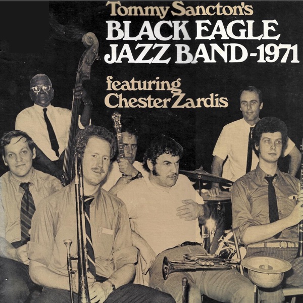 Tommy Sancton's Black Eagle Jazz Band - 1971 (feat. Jim Klippert & Chester Zardis)