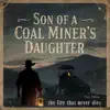 Gary Hanna - Son of a Coal Miner’s Daughter
