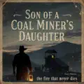 Son of a Coal Miner's Daughter