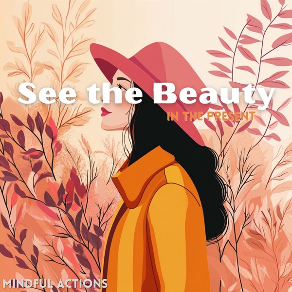 See the Beauty in the Present