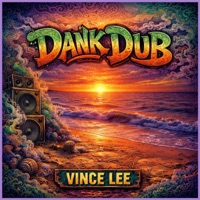 Dank Dub - Single - Vince Lee Music
