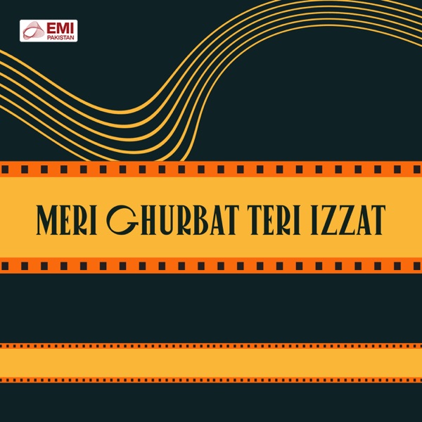 Meri Ghurbat Teri Izzat (Original Motion Picture Soundtrack)