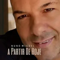 A Partir de Hoje — Nuno Miguel