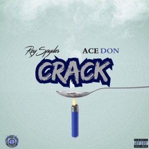 Crack (feat. Ace Don)