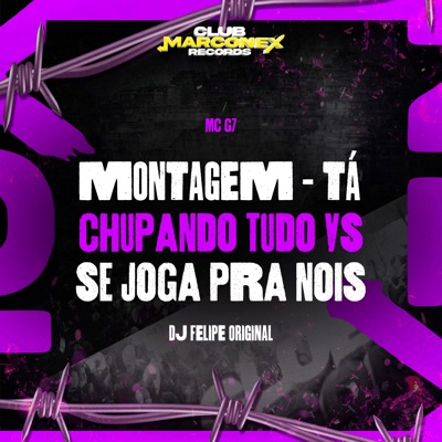 Montagem Ta Chupando Tudo Vs Se Joga pra Nois - Single