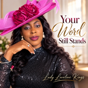 Your Word Still Stands - Lady Loveline Kings