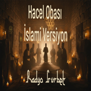 Hacel Obası - İslami Versiyon - Mekân-ı Aşk – Radyo Gurbet