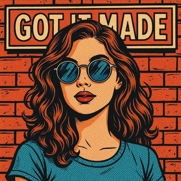 Got it Made