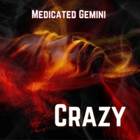 Crazy - Single - Medicated Gemini