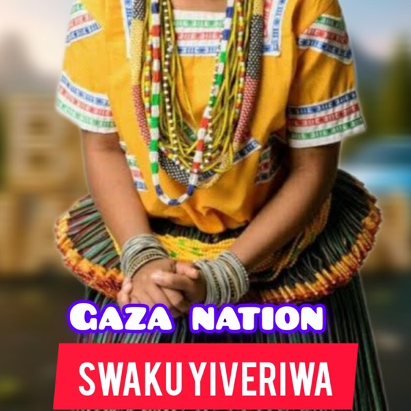 Gaza Nation (Swaku yiveriwa) (feat. Technology/Dr Nhanha/big joe/boss ma thousand) - Single