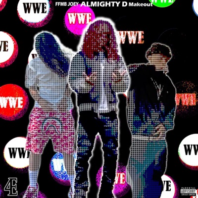 WWE (feat. Almighty D, FFMB Joey & Makeout) - Single