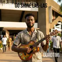 Truth Go Shine Las-Las — DuroTimi Divine Resonance