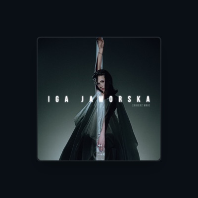 Listen to Iga Jaworska, watch music videos, read bio, see tour dates & more!