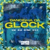 Dancinha da Glock (feat. Tropa dos Cria & MC DL 22) - Single