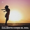 Caliente como el sol - Single