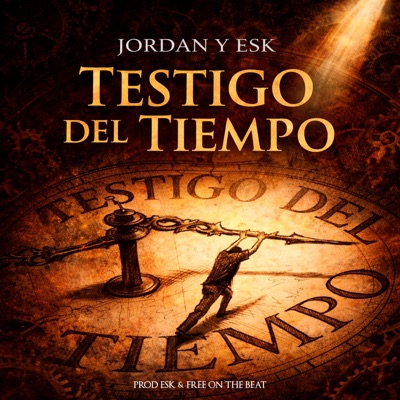 Testigo Del Tiempo (feat. Jordan & ESK) - Single