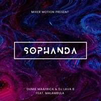 Sophanda (feat. Dj Lava B & Malambula) - Single - Dumie MaAfrica