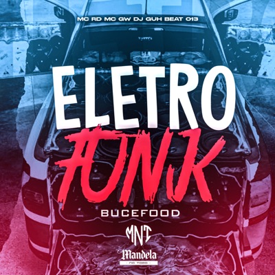 Eletro Funk Bucefood (feat. Mc Rd & MC GW) - Single