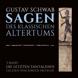 Die letzten Tantaliden: Die Sagen des klassischen Altertums Band 3, Buch 1