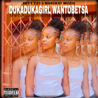 Dukadukagirl Wantobetsa - Single