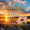 Die Botschaft, die Mut macht