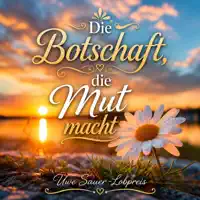 Die Botschaft, die Mut macht — Uwe Sauer