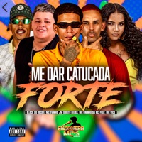 Me Dar Catucada Forte (feat. Mc Vick) - Single - MC Evinho, Jm O Rato Delas & Mc Fininho Da RC