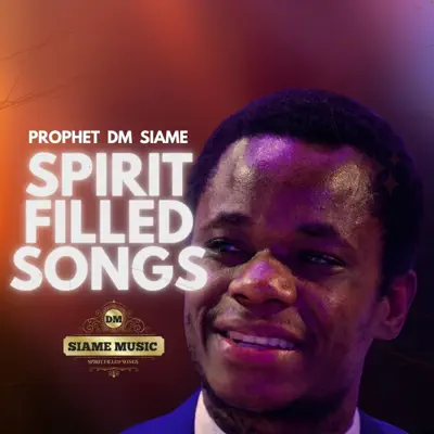 Listen to SPIRIT FILLED SONGS by PROPHET DM SIAME