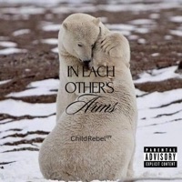 IN EACH OTHERS ARMS - Single - ChildRebel777
