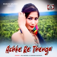 Achke Re Thenga - Single - Dilu Munda & Sunaina Kachhap