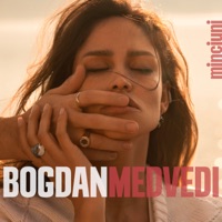 Minciuni - Single - Bogdan Medvedi