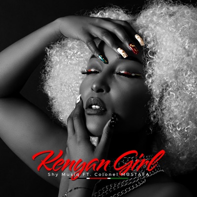 Kenyan Girl (feat. Colonel Mustafa) - Single