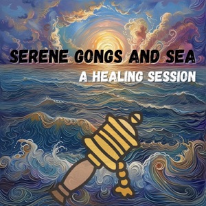 Serene Gongs and Sea: A Healing Session