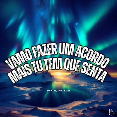 Vamo Fazer um Acordo Mais Tu Tem Que Senta - Single