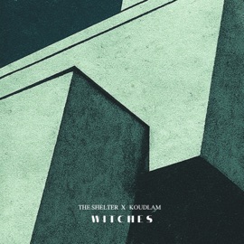 Witches (Remix) The Shelter & Koudlam