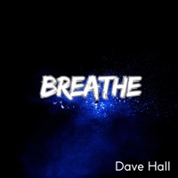 Breathe (Reimagined) - Single - Dave Hall