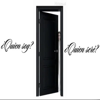 ¿Quien soy? ¿Quien seré?