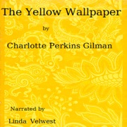 The Yellow Wallpaper (Unabridged) - Charlotte Perkins Gilman