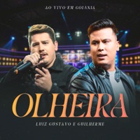 Olheira (Ao Vivo em Goiânia) - Single - Luiz Gustavo e Guilherme