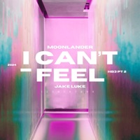 I Can't Feel - Single - MoonLander & Jake Luke