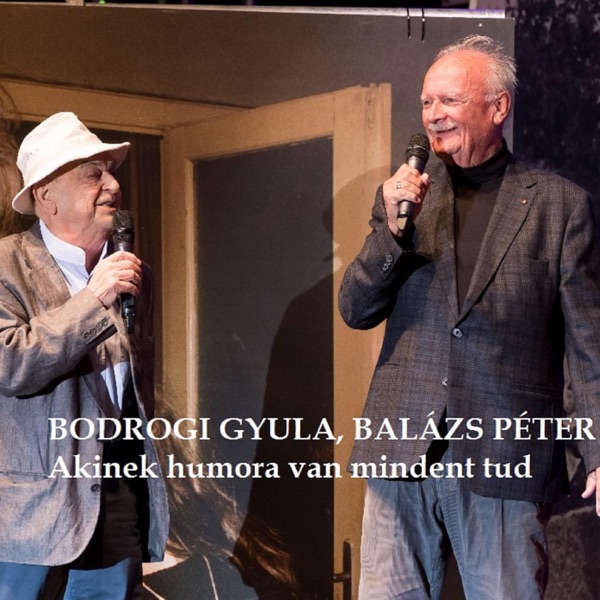 Akinek humora van mindent tud (feat. Balázs Péter & Bodrogi Gyula)