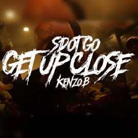 Get up Close (feat. Sdot Go) Kenzo B