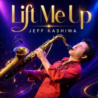 Lift Me Up — Jeff Kashiwa