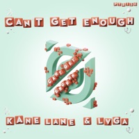 Can't Get Enough - Single - Kane Lane & LVGA
