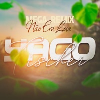 MEGA - NÃO ERA LOVE (REMIX DJ YAGO FISCHER) - Single - DJ YAGO FISCHER