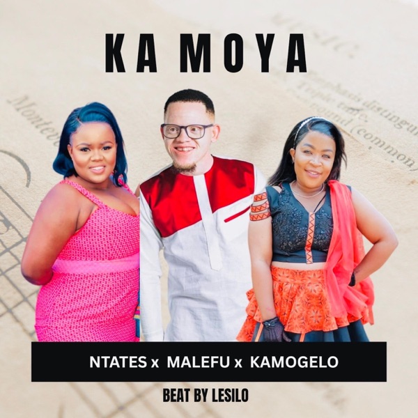 Ka Moya (feat. Malefu & Kamogelo)