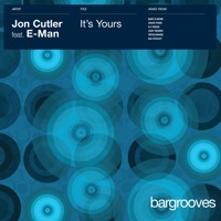 It's Yours (feat. E-Man) - Jon Cutler