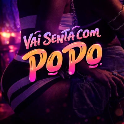 Vai Senta Com PoPo - Single
